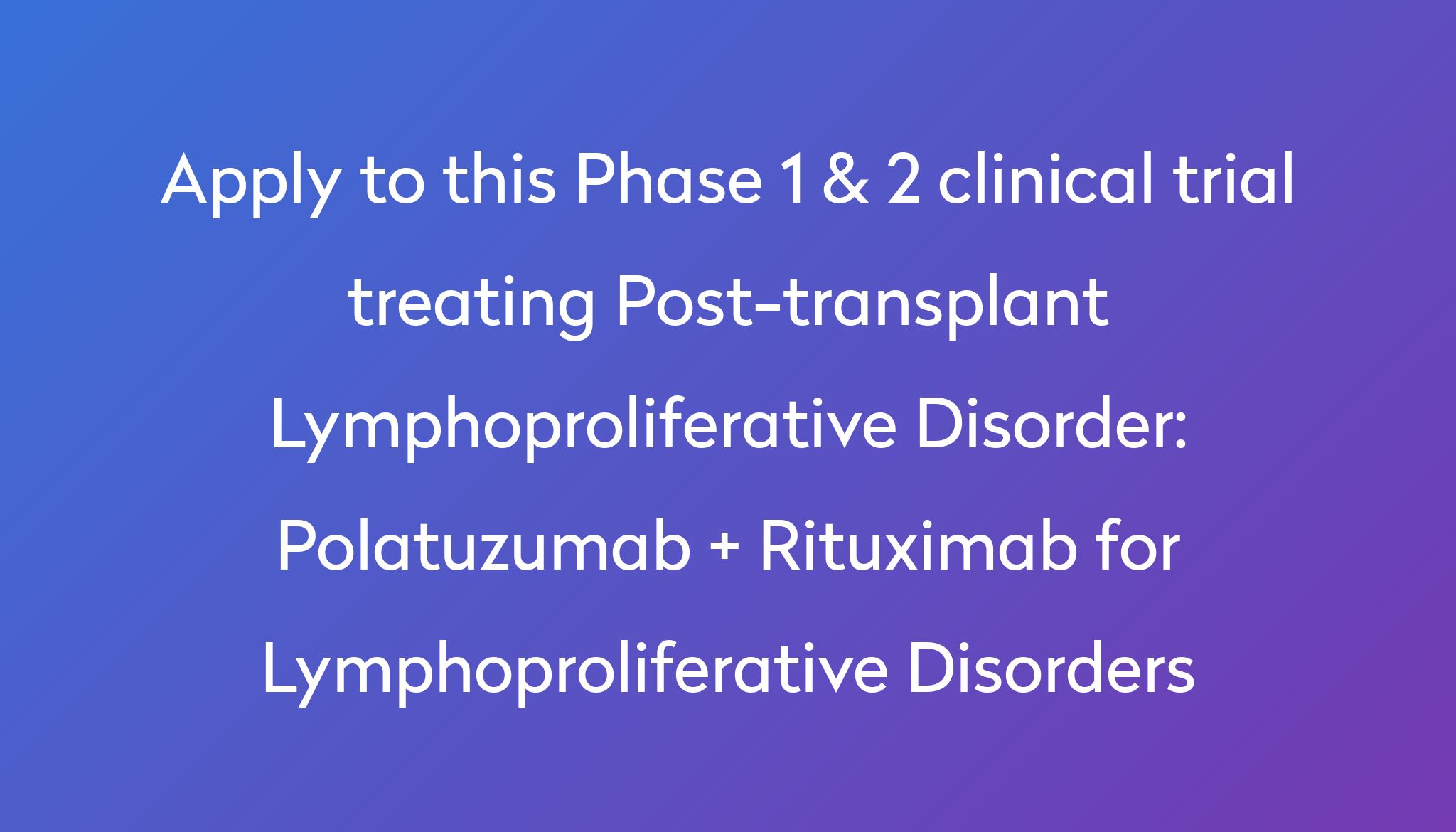 Polatuzumab + Rituximab For Lymphoproliferative Disorders Clinical ...